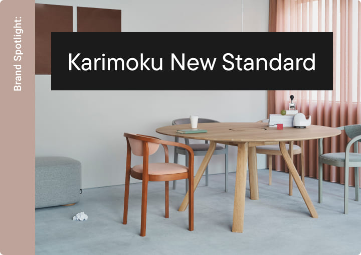 Karimoku New Standard / カリモクニュースタンダード | Brand Spotlight