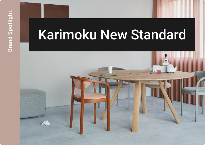 Karimoku New Standard / カリモクニュースタンダード | Brand Spotlight