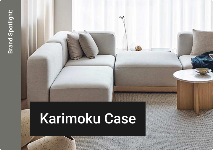 Karimoku Case / カリモクケース | Brand Spotlight